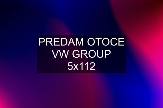 PREDAM OTOCE VW GROUP 5x112