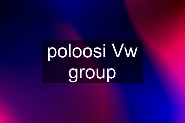 poloosi Vw group