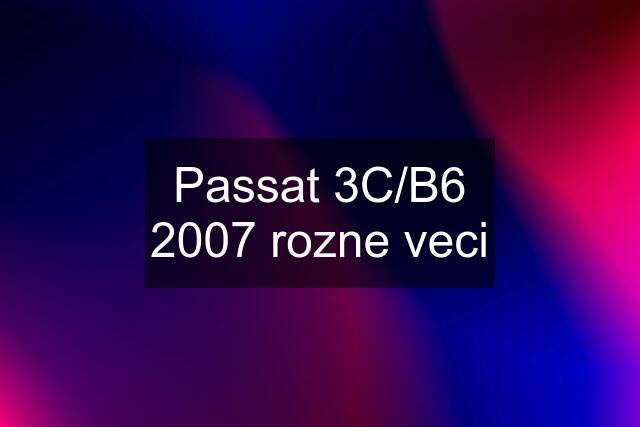 Passat 3C/B6 2007 rozne veci