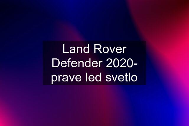 Land Rover Defender 2020- prave led svetlo