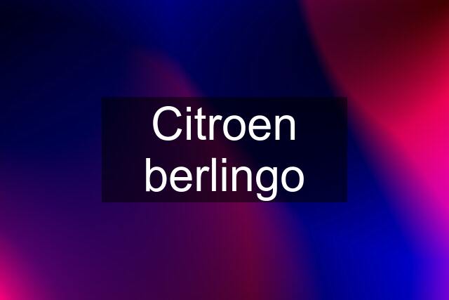 Citroen berlingo