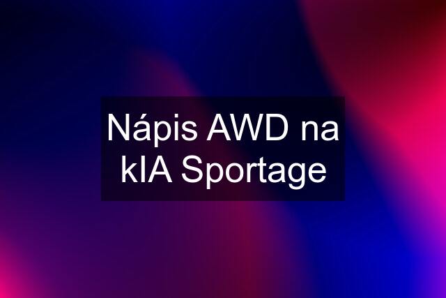 Nápis AWD na kIA Sportage