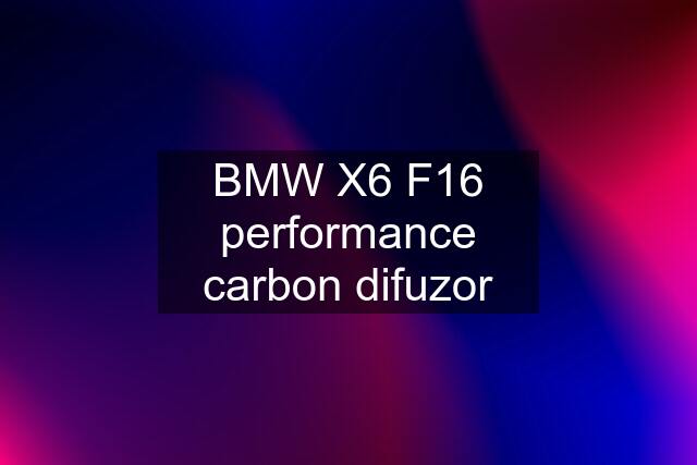 BMW X6 F16 performance carbon difuzor