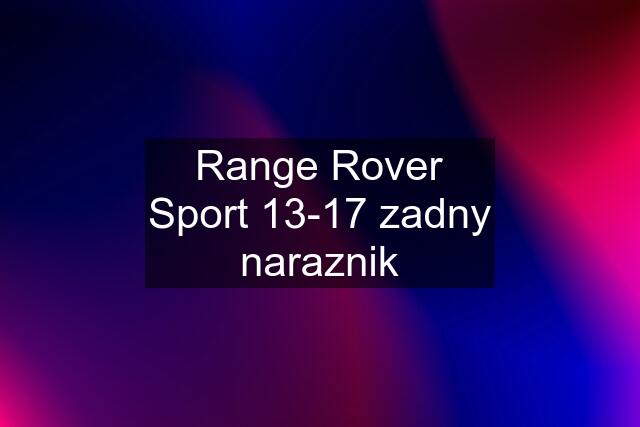 Range Rover Sport 13-17 zadny naraznik