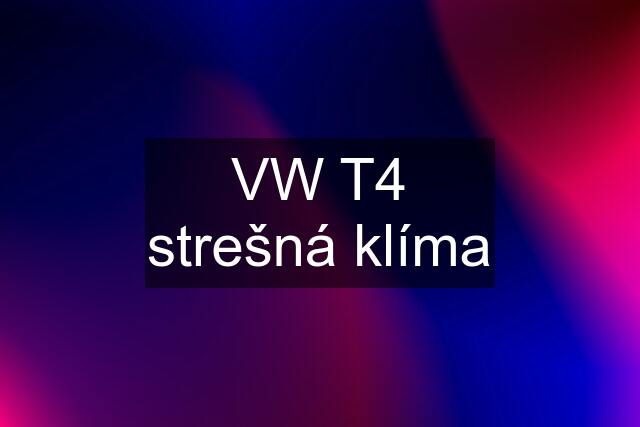 VW T4 strešná klíma