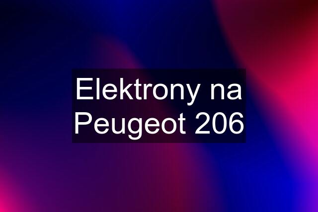 Elektrony na Peugeot 206