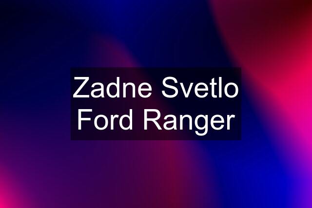 Zadne Svetlo Ford Ranger