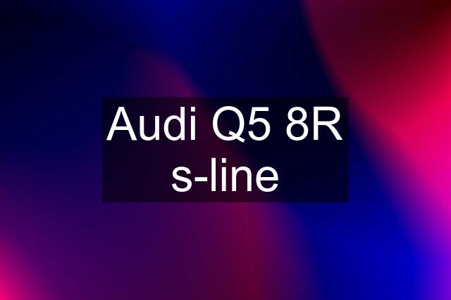 Audi Q5 8R s-line