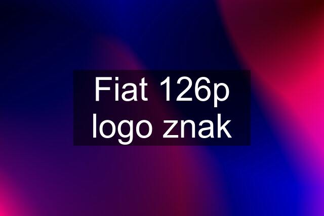 Fiat 126p logo znak