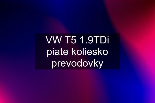 VW T5 1.9TDi piate koliesko prevodovky