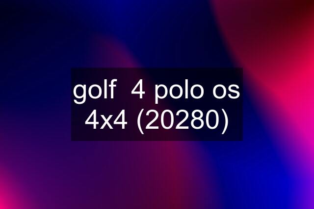 golf  4 polo os 4x4 (20280)