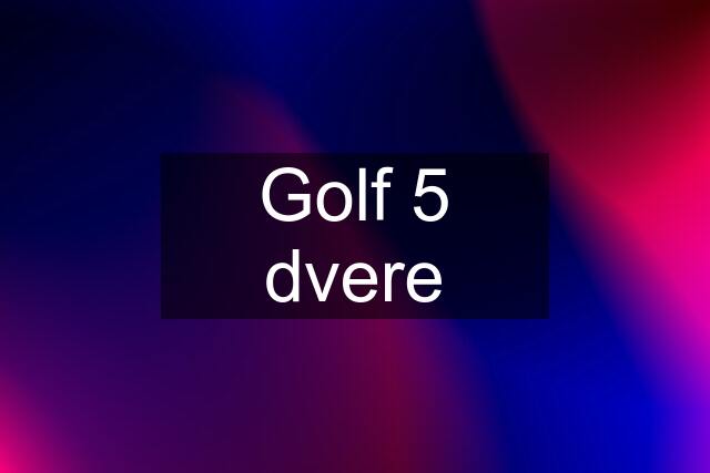 Golf 5 dvere