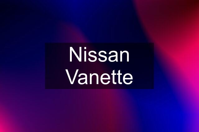 Nissan Vanette