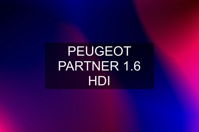 PEUGEOT PARTNER 1.6 HDI