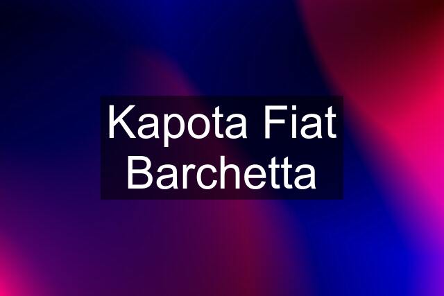 Kapota Fiat Barchetta