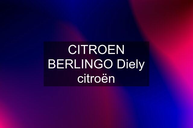 CITROEN BERLINGO Diely citroën