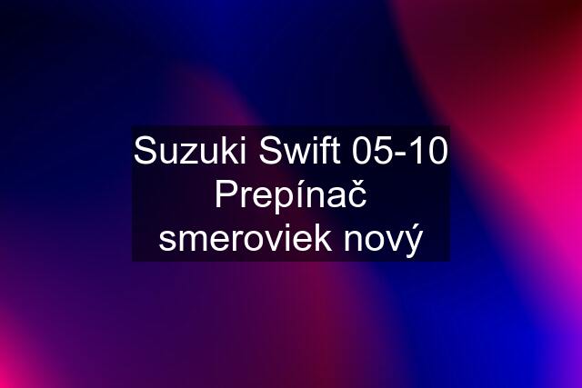 Suzuki Swift 05-10 Prepínač smeroviek nový