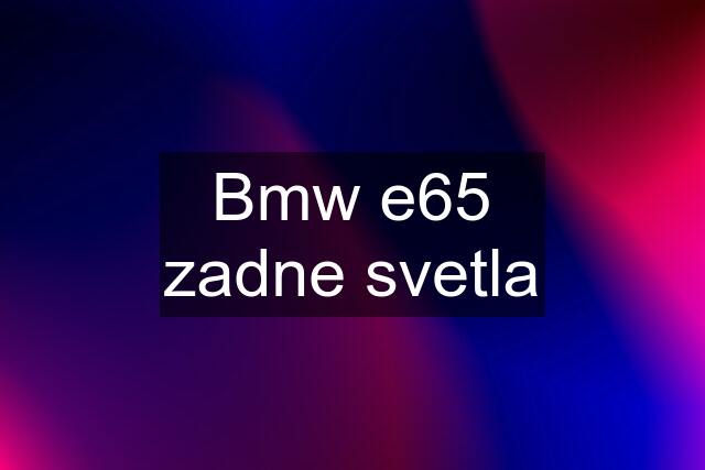 Bmw e65 zadne svetla