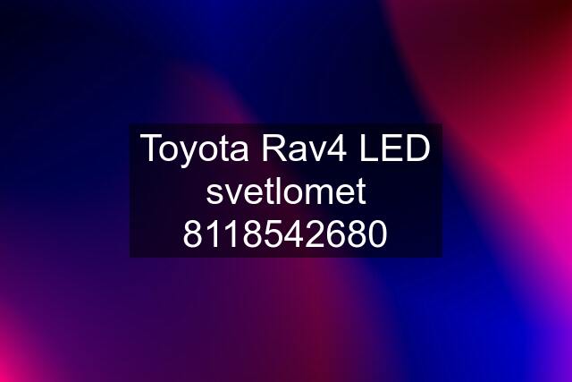 Toyota Rav4 LED svetlomet 8118542680