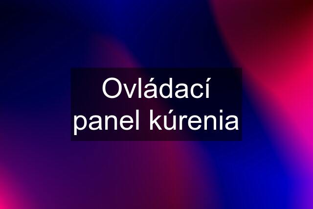 Ovládací panel kúrenia