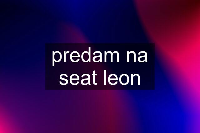 predam na seat leon