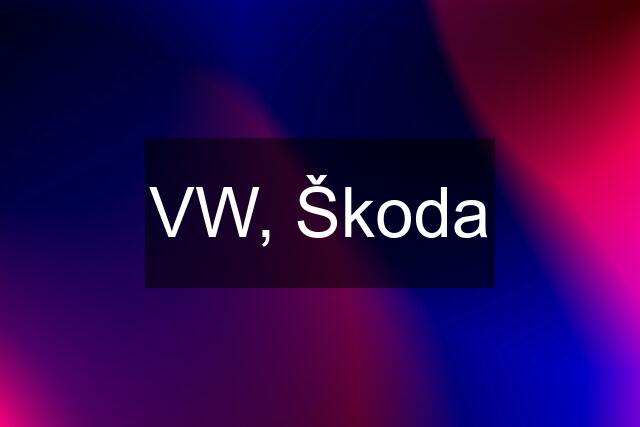 VW, Škoda