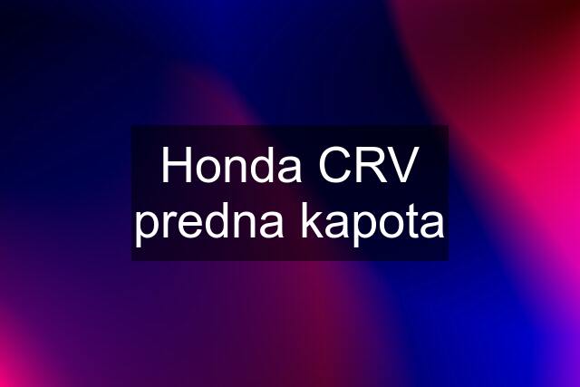 Honda CRV predna kapota