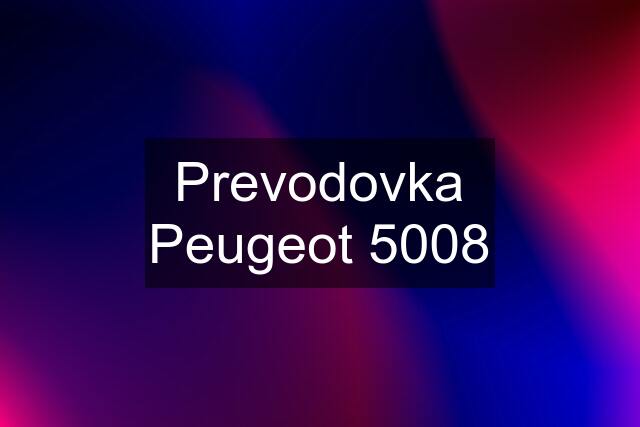 Prevodovka Peugeot 5008