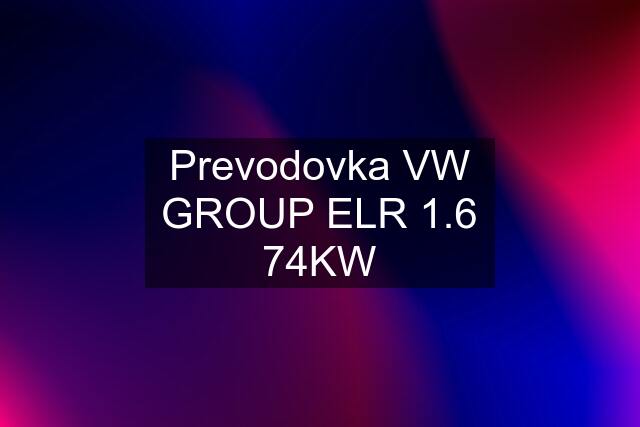 Prevodovka VW GROUP ELR 1.6 74KW