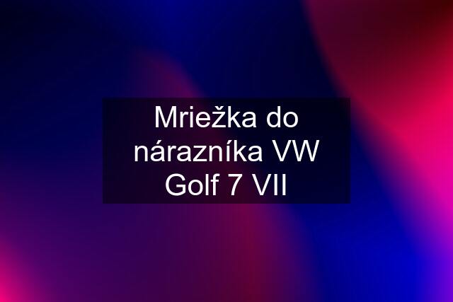 Mriežka do nárazníka VW Golf 7 VII