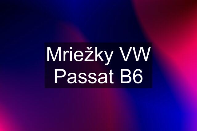 Mriežky VW Passat B6