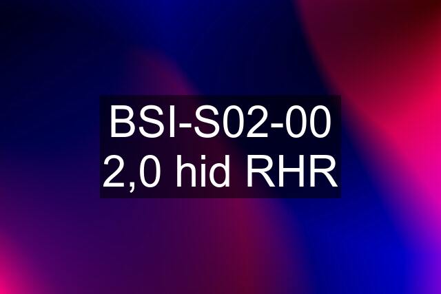 BSI-S02-00 2,0 hid RHR