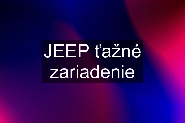 JEEP ťažné zariadenie