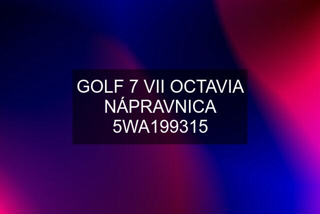 GOLF 7 VII OCTAVIA NÁPRAVNICA 5WA199315