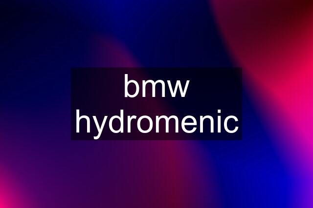 bmw hydromenic