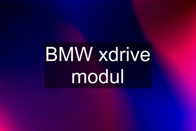 BMW xdrive modul