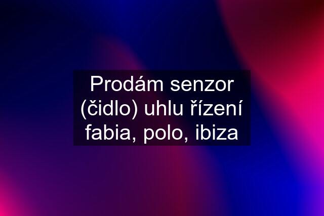 Prodám senzor (čidlo) uhlu řízení fabia, polo, ibiza