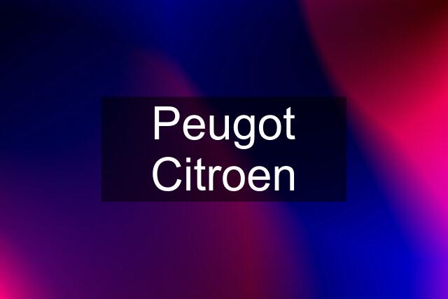 Peugot Citroen