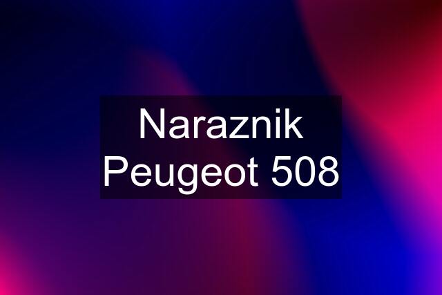 Naraznik Peugeot 508