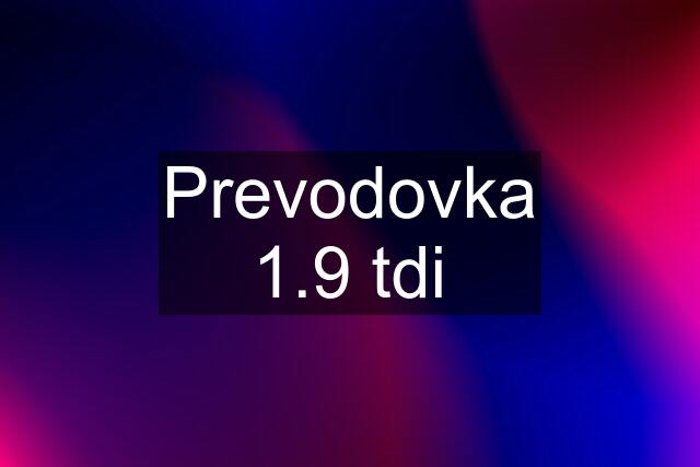 Prevodovka 1.9 tdi