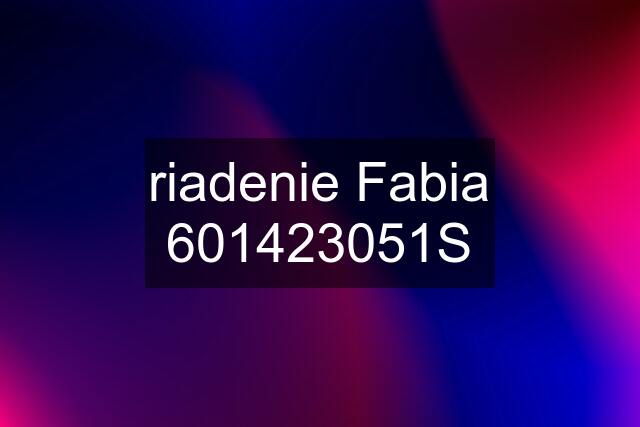 riadenie Fabia 601423051S