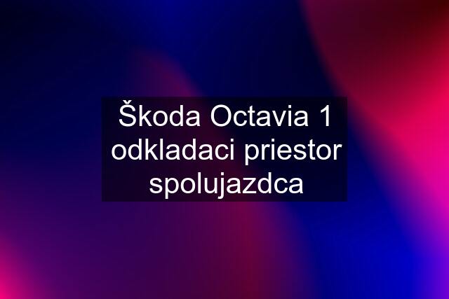 Škoda Octavia 1 odkladaci priestor spolujazdca