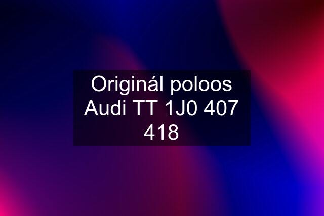 Originál poloos Audi TT 1J0 407 418