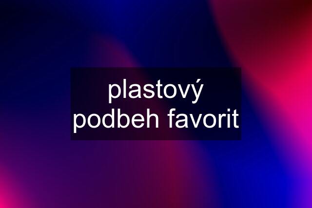 plastový podbeh favorit