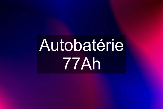 Autobatérie 77Ah