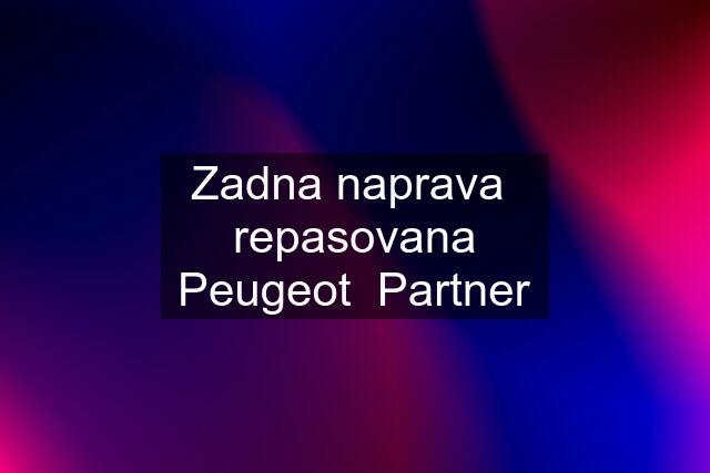 Zadna naprava  repasovana Peugeot  Partner