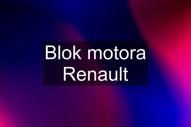 Blok motora Renault