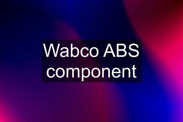 Wabco ABS component