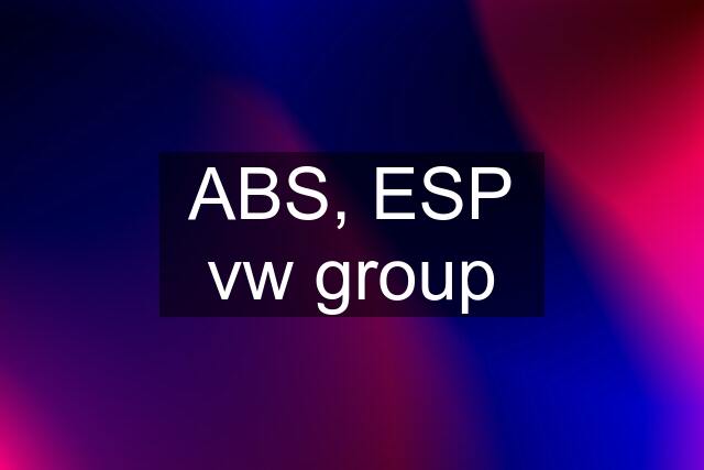 ABS, ESP vw group