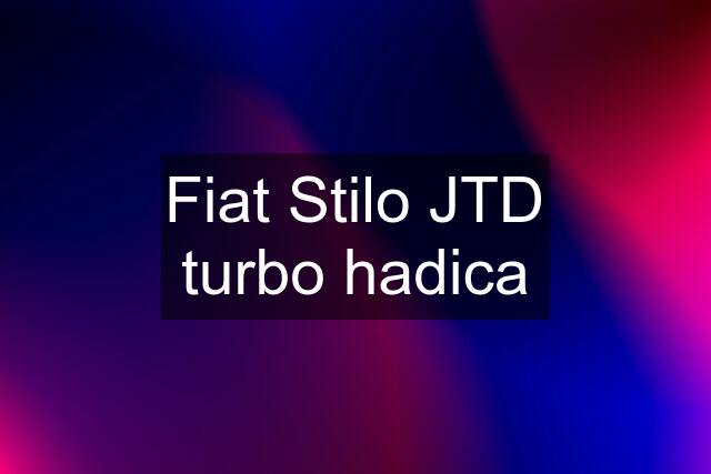 Fiat Stilo JTD turbo hadica